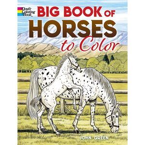 Big Book of Horses to Color -- John Green